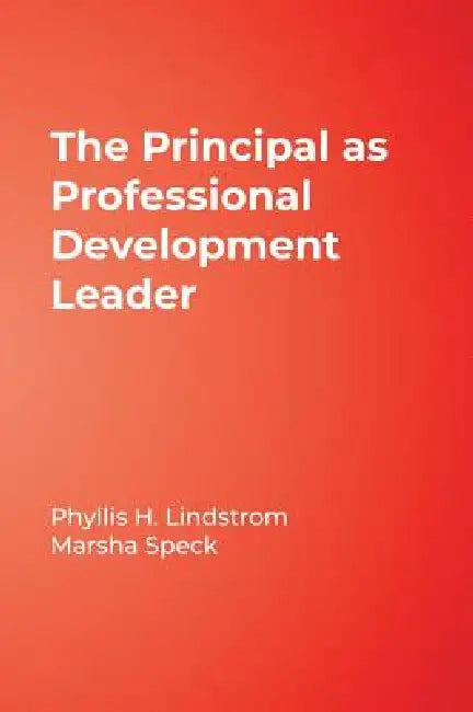 The Principal as Professional Development Leader (English, Phyllis H. Lindstrom | Marsha Speck)