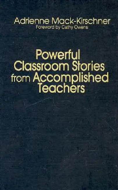 Powerful Classroom Stories from Accomplished Teachers (English, Adrienne Mack-Kirschner)