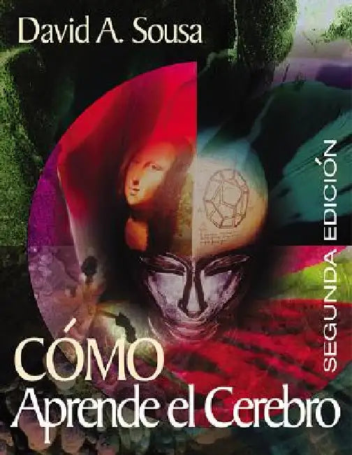 How the Brain Learns/Como Aprende El Cerebro = How the Brain Learns (English, David A. Sousa)