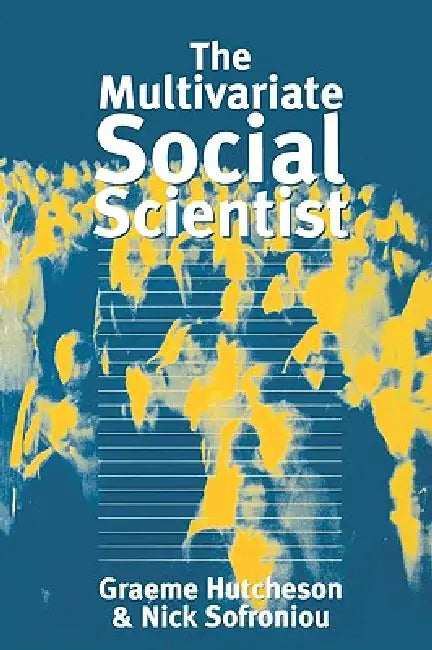 The Multivariate Social Scientist (English, Graeme D. Hutcheson | Nick Sofroniou | Nick Sofroniou)