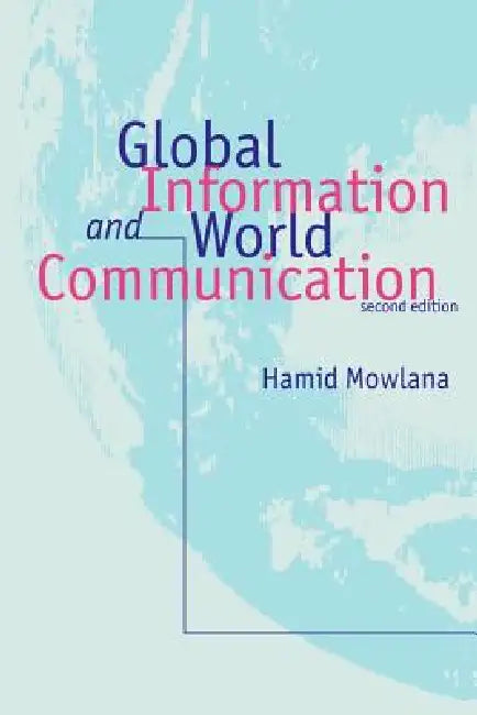 Global Information and World Communication (English, Hamid Mowlana)