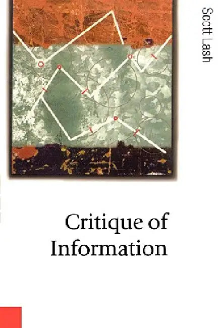 Critique of Information (English, Scott M. Lash)