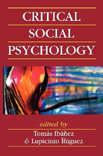 Critical Social Psychology (English, Tomas Ibanez | Lupicinio Iniguez Rueda | Tomas Ibaqez)