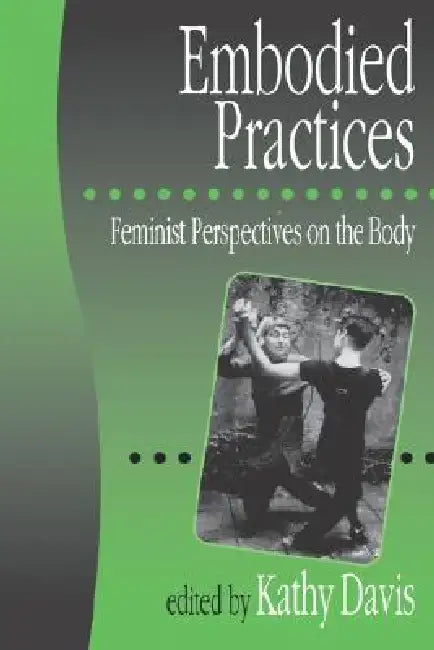 Embodied Practices (English, Kathy Davis | Kathy Davis)