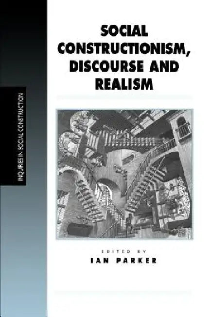 Social Constructionism, Discourse and Realism (English, Ian Patrick)