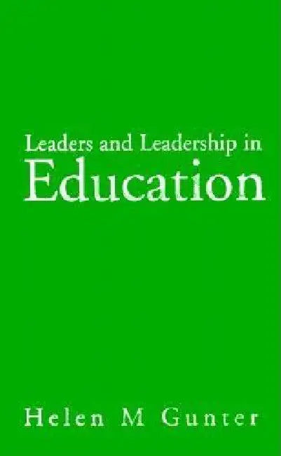 Leaders and Leadership in Education (English, Helen Gunter)