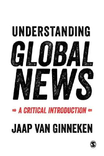 Understanding Global News (English, Jaap Van Ginneken)