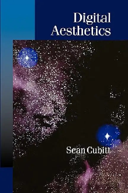 Digital Aesthetics (English, Sean Cubitt)