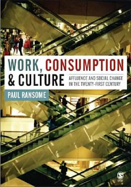 Work, Consumption and Culture (English, Paul Ransome)