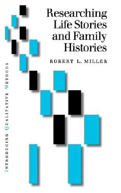 Researching Life Stories and Family Histories (English, Robert Lee Miller)