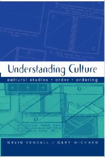 Understanding Culture (English, Gavin Kendall | Gary M. Wickham)