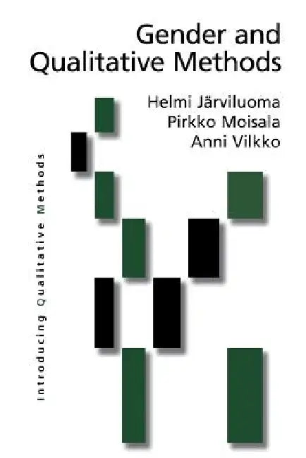 Gender and Qualitative Methods (English, Helmi Jarviluoma-Makela | Pirkko Moisala | Anni Vilkko)