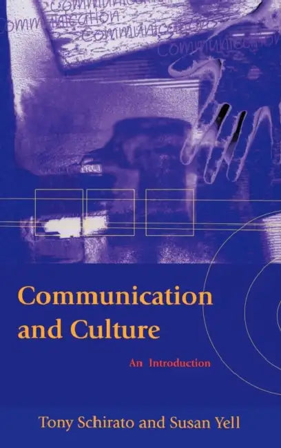 Communication and Culture (English, Tony Schirato | Susan Yell)