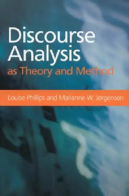 Discourse Analysis as Theory and Method (English, Marianne W. Jorgensen | Louise J. Phillips)