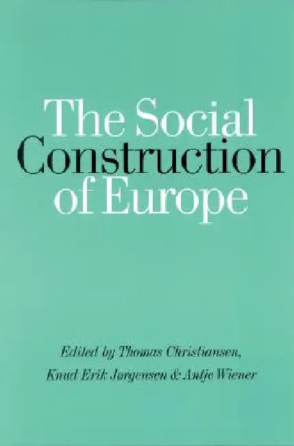 The Social Construction of Europe (English, Thomas Christiansen | Knud Erik Jorgensen | Antje Wiener)