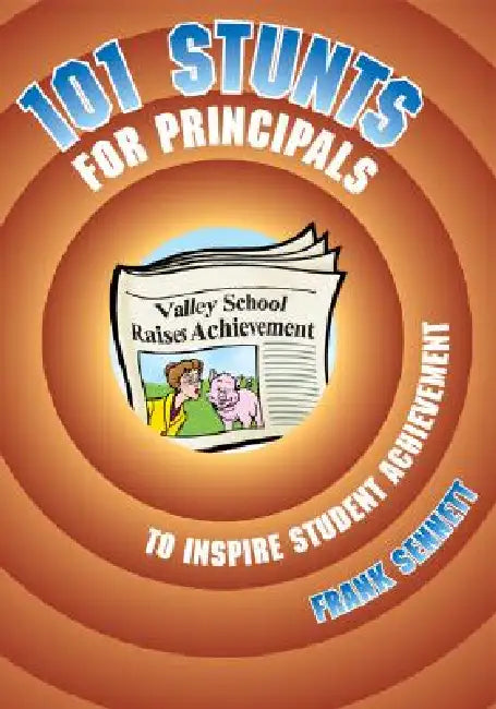 101 Stunts for Principals to Inspire Student Achievement (English, Frank Sennett)