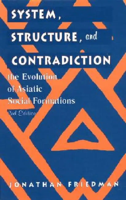 System, Structure, and Contradiction (English, Jonathan Friedman)