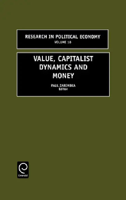 Value, Capitalist Dynamics and Money (English, Paul Zarembka)