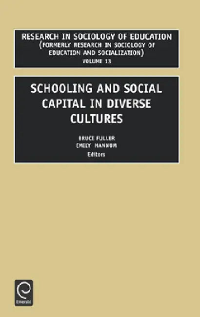 Schooling and Social Capital in Diverse Cultures (English, B. Fuller | E. Hannum)