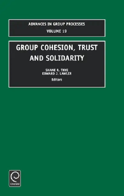Group Cohesion, Trust and Solidarity (English, Shane R. Thye | Edward J. Lawler)