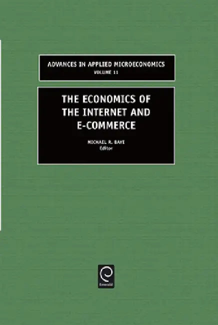 The Economics of the Internet and E-Commerce (English, Michael R. Baye)