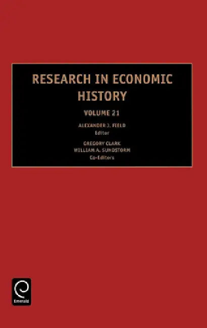 Res in Economic History Rehi21 H (English, Gregory Clark | Alexander J. Field | William A. Sundstrom)