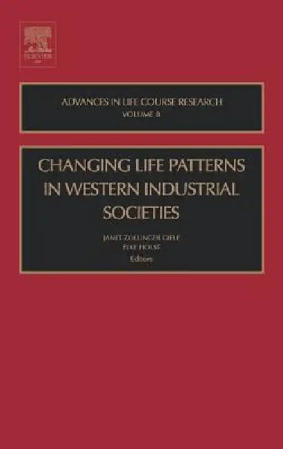 Changing Life Patterns in Western Industrial Societies (English, Janet Zollinger Giele | Elke Holst)