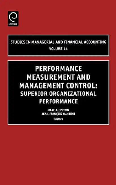Performance Measurement and Management Control (English, Marc J. Epstein | Jean-Francois Manzoni | Marc J. Epstein)