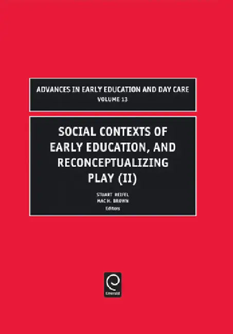 Social Contexts of Early Education, and Reconceptualizing Play (English, Stuart Reifel | Mac H. Brown)