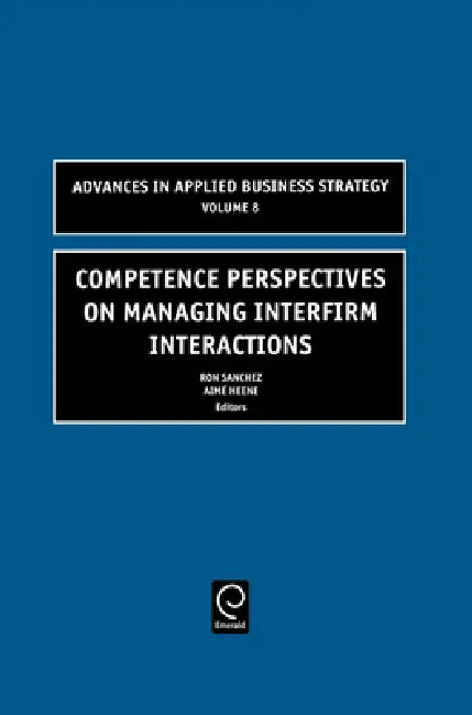 Competence Perspectives on Managing Interfirm Interactions (English, Ron Sanchez | Aimé Heene)