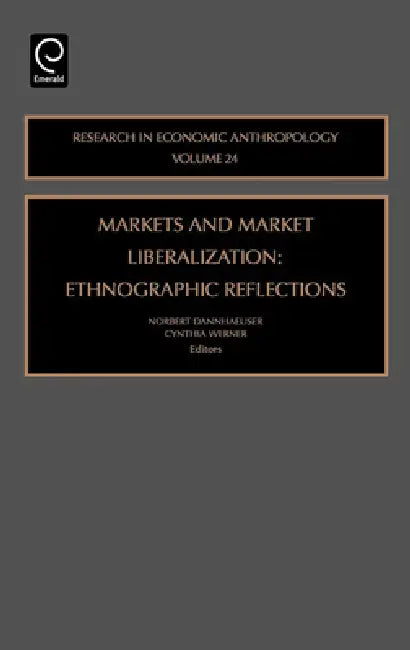 Markets and Market Liberalization (English, C. Werner | Norbert Dannhaeuser)
