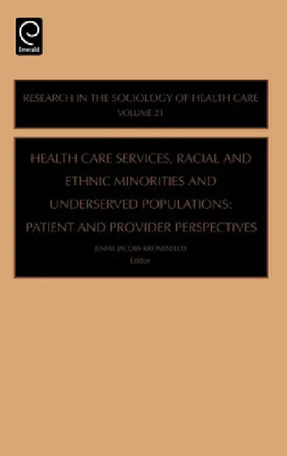 Health Care Services, Racial and Ethnic Minorities and Underserved Populations (English, Jennie Jacobs Kronenfeld)