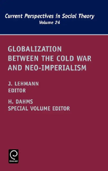 Globalization Between the Cold War and Neo-Imperialism (English, Jennifer M. Lehmann | Harry F. Dahms)