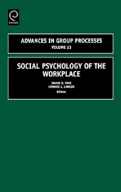 Social Psychology of the Workplace (English, Shane R. Thye | Edward J. Lawler)