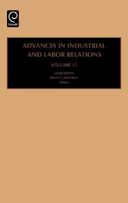 Advances in Industrial and Labor Relations, Volume 15 (English, David Lewin | Bruce E. Kaufman)