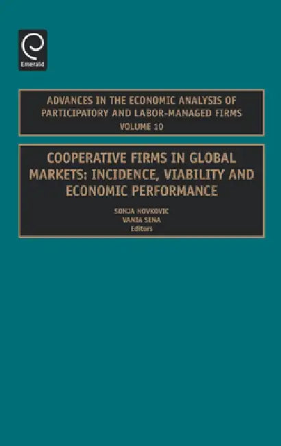 Cooperative Firms in Global Markets (English, Sonja Novkovic | Vania Sena)