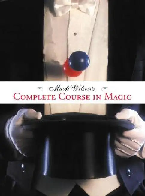 Mark Wilson's Complete Course in Magic (English, Mark Anthony Wilson)