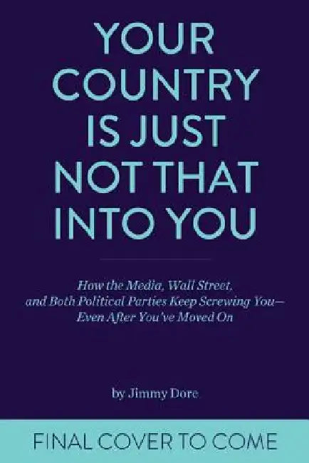 Your Country Is Just Not That Into You (English, Jimmy Dore)