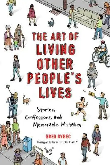 The Art of Living Other People's Lives (English, Greg Dybec)