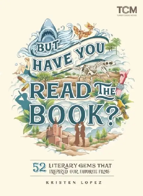But Have You Read the Book? (English, Kristen Lopez)