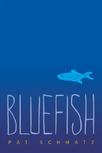 Bluefish (English, Pat Schmatz)