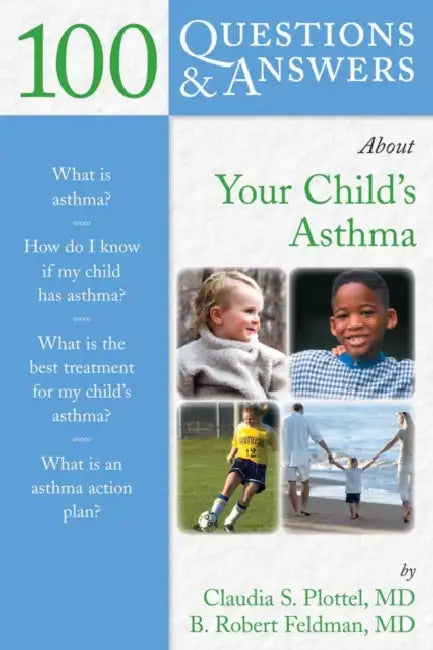 100 Questions & Answers about Your Child's Asthma (English, Claudia S. Plottel | B. Robert Feldman)