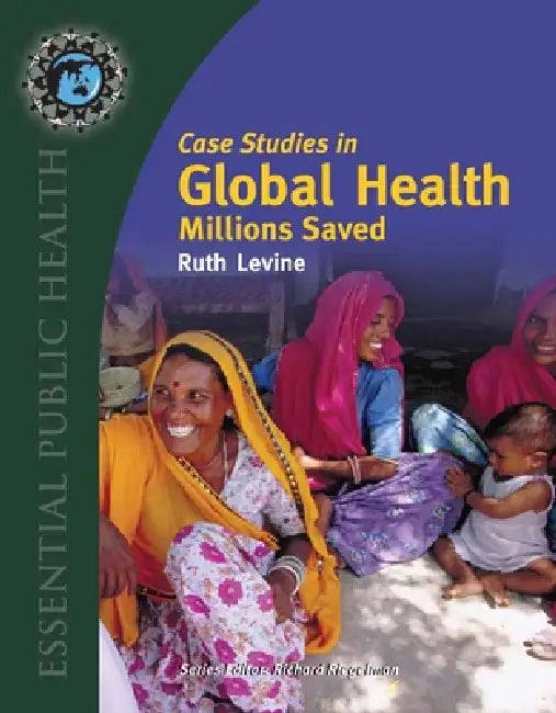 Case Studies in Global Health (English, Ruth Levine)