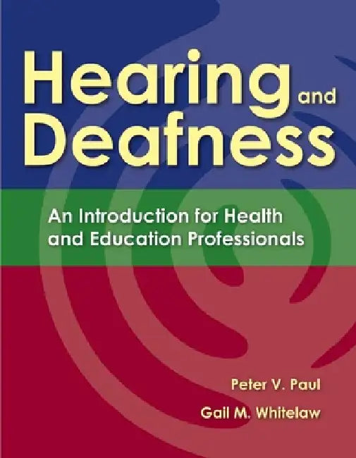 Hearing and Deafness (English, Peter V. Paul | Gail M. Whitelaw)