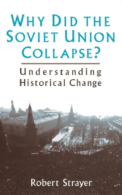 Why Did the Soviet Union Collapse? (English, Robert Strayer)