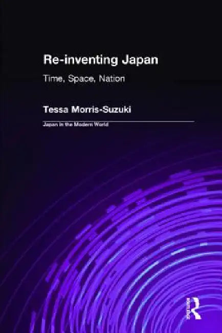 Re-Inventing Japan (English, Tessa Morris-Suzuki)