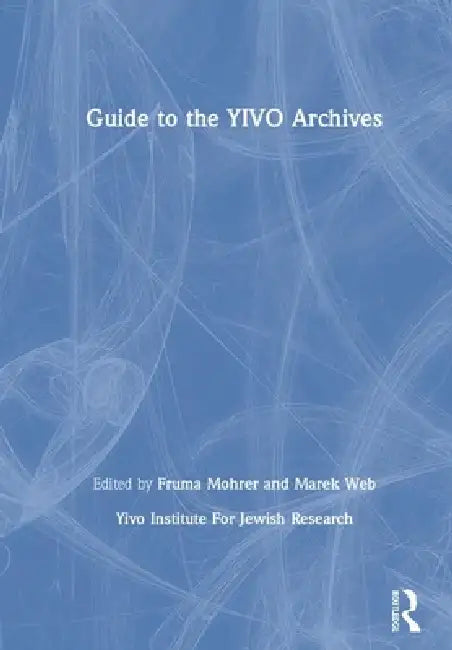 Guide to the YIVO Archives (English, Yivo Institute For Jewish Research)