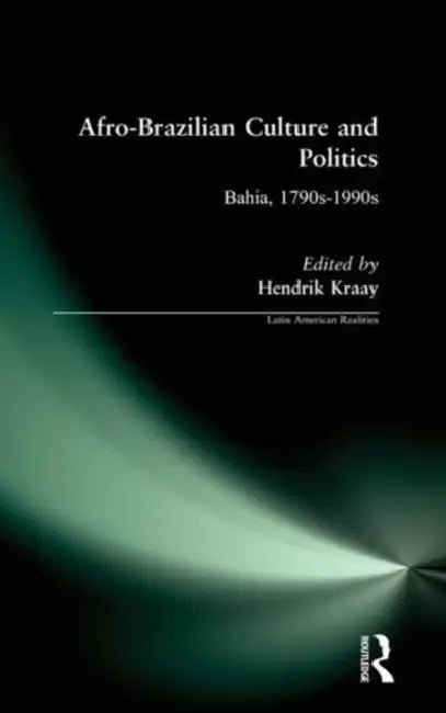 Afro-Brazilian Culture and Politics (English, Hendrik Kraay)
