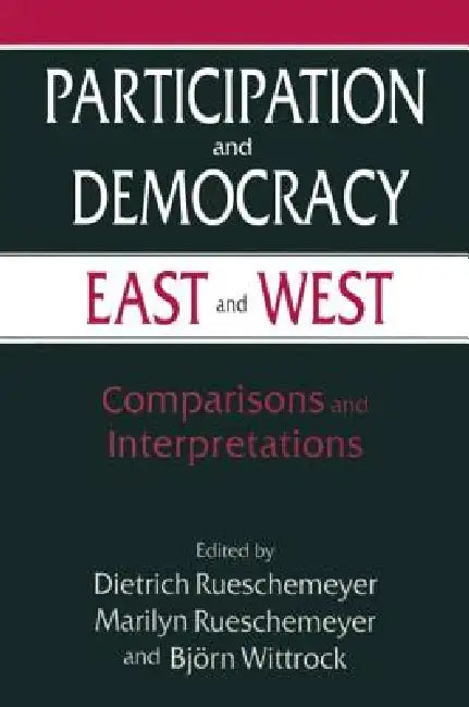 Participation and Democracy East and West (English, Dietrich Rueschemeyer)