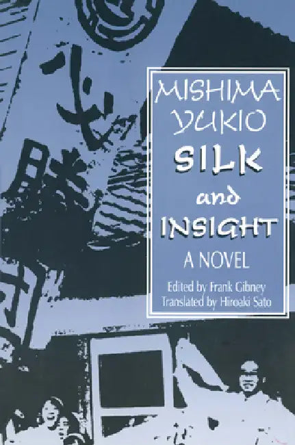 Silk and Insight (English, Yukio Mishima | Frank Gibney | Hiro Sato)
